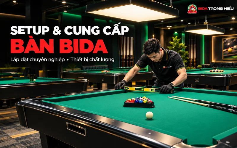 dich-vu-setup-va-cung-cap-ban-bida-uy-tin