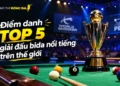 diem-danh-top-5-giai-dau-bida-noi-tieng-tren-the-gioi